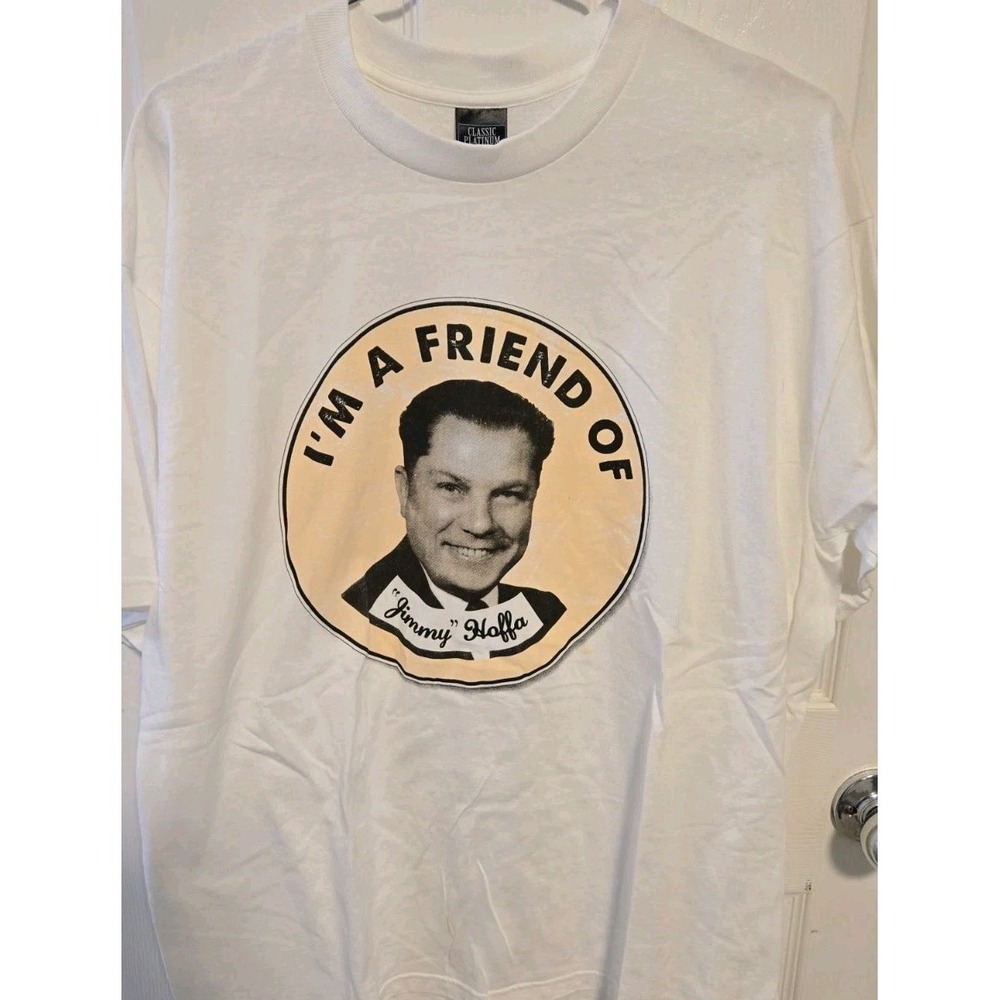 Im A Friend Of Jimmy Hoffa Funny Graphic T Shirt Union Made Political Humor XL